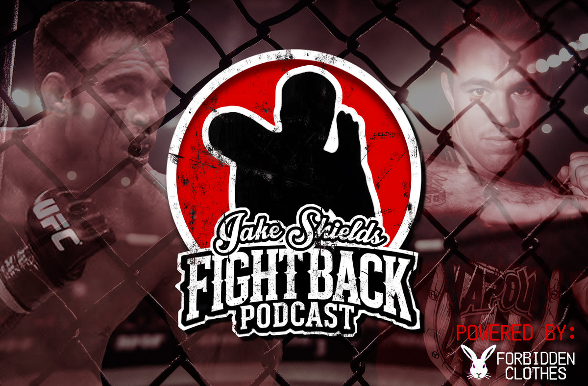JAKE SHIELDS' FIGHT BACK PODCAST – Fight Back Podcast