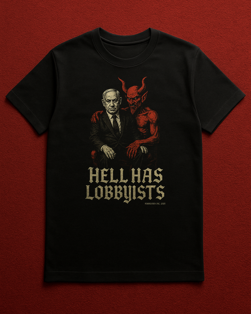 Hell Has Lobbyists - T-Shirt