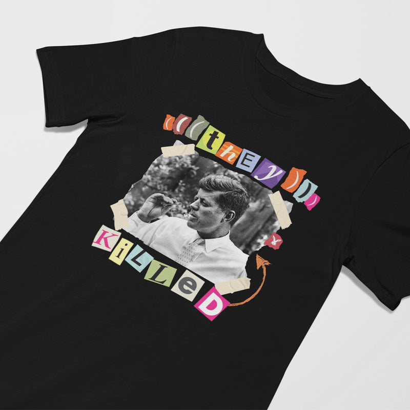They Killed JFK - T-Shirt